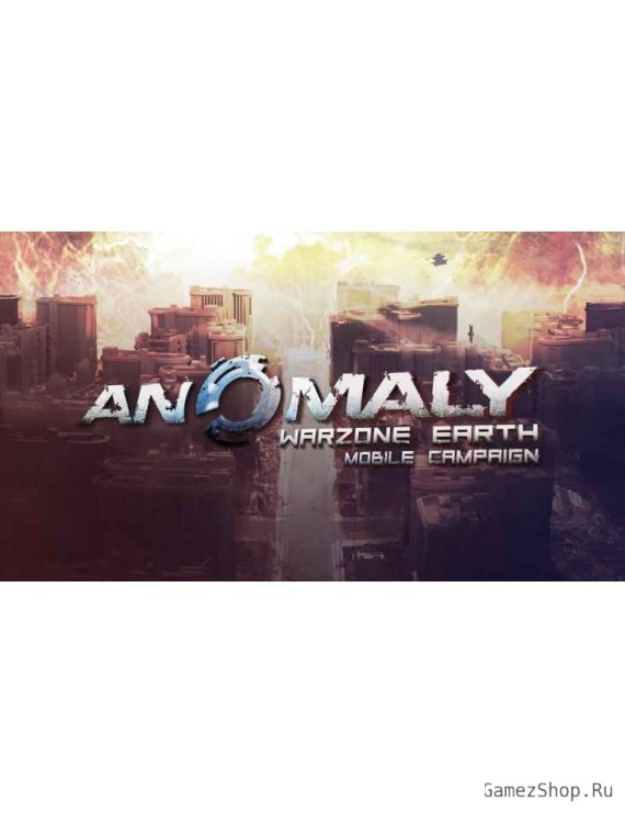 Anomaly Warzone Earth Mobile Campaign