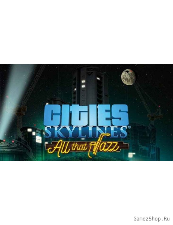 Cities: Skylines - All That Jazz
