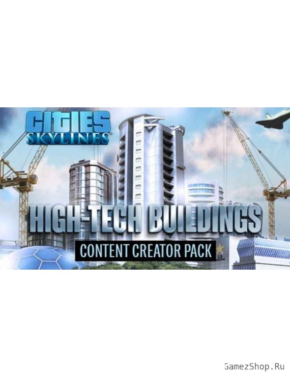 Cities: Skylines - Content Creator Pack: High-Tech Buildings