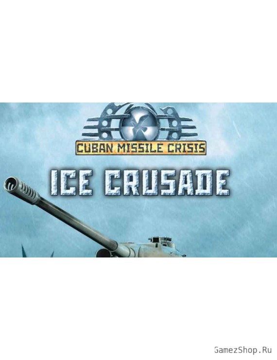 Cuban Missile Crisis + Ice Crusade Pack