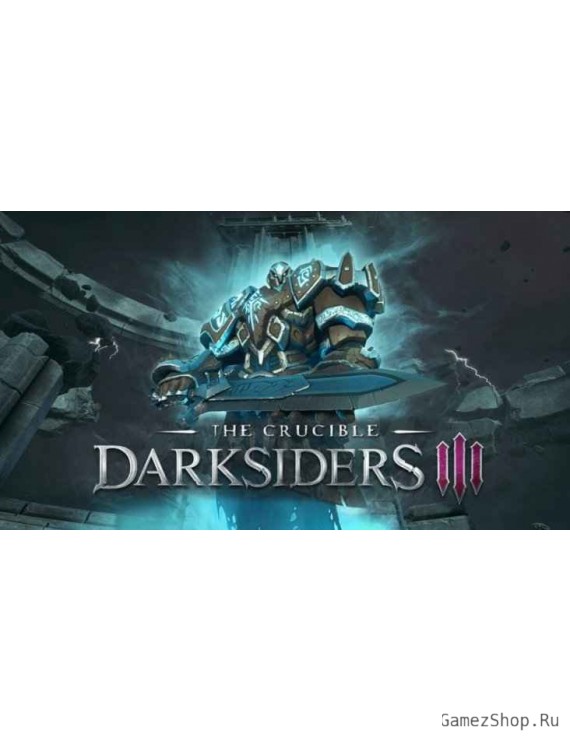Darksiders III - The Crucible