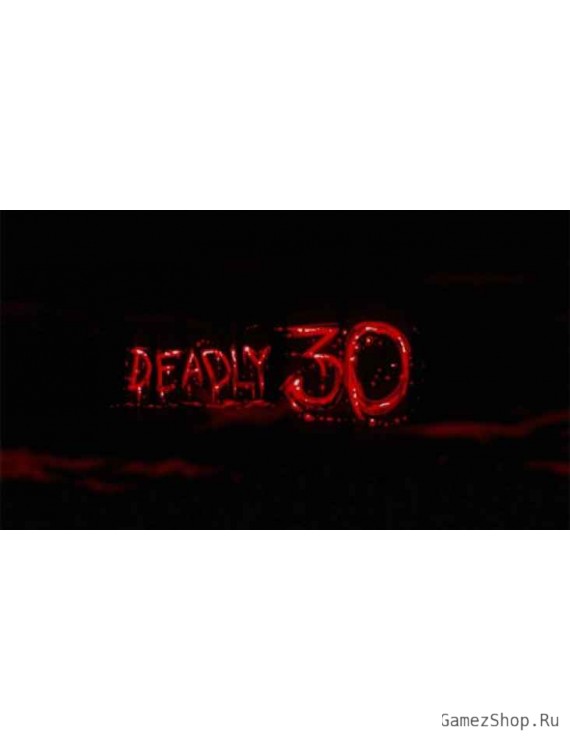 Deadly 30