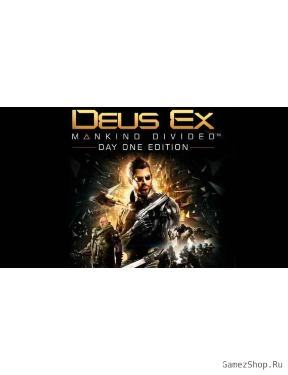 Deus Ex: Mankind Divided Day One Edition
