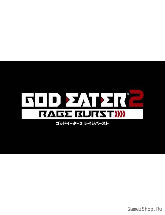 GOD EATER 2 Rage Burst