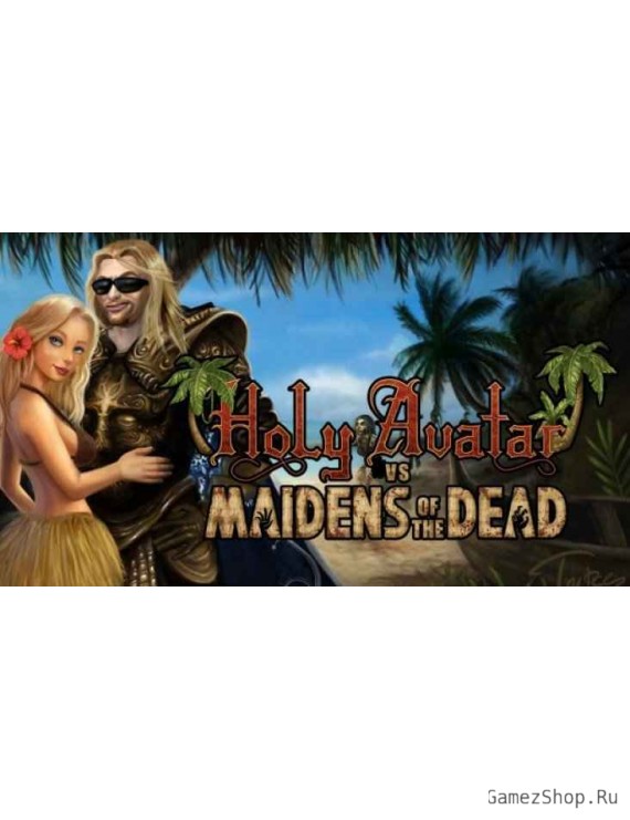 Holy Avatar vs. Maidens of the Dead