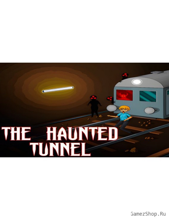 The Haunted Tunnel