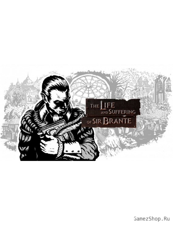 The Life and Suffering of Sir Brante