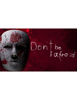 Don't Be Afraid