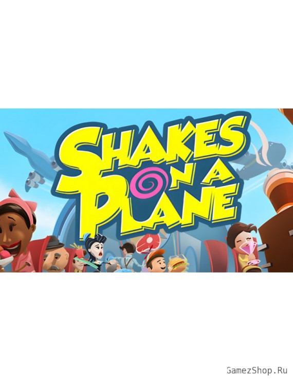 Shakes on a Plane