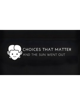 Choices That Matter: And The Sun Went Out