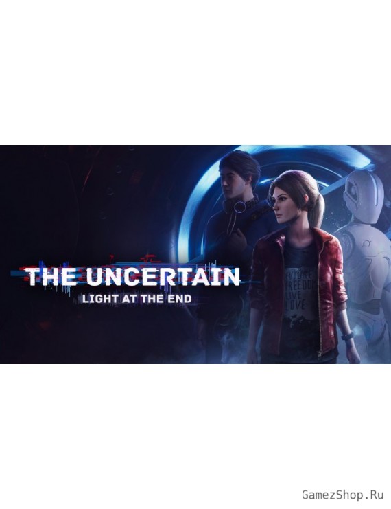 The Uncertain: Light At The End