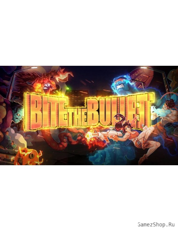 Bite the Bullet