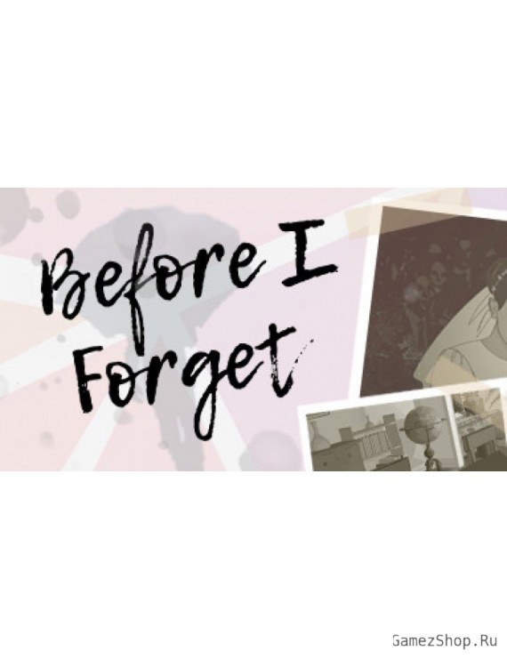 Before I Forget