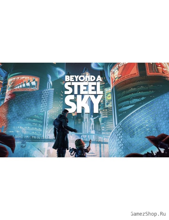 Beyond a Steel Sky