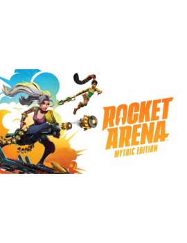 ROCKET ARENA MYTHIC EDITION