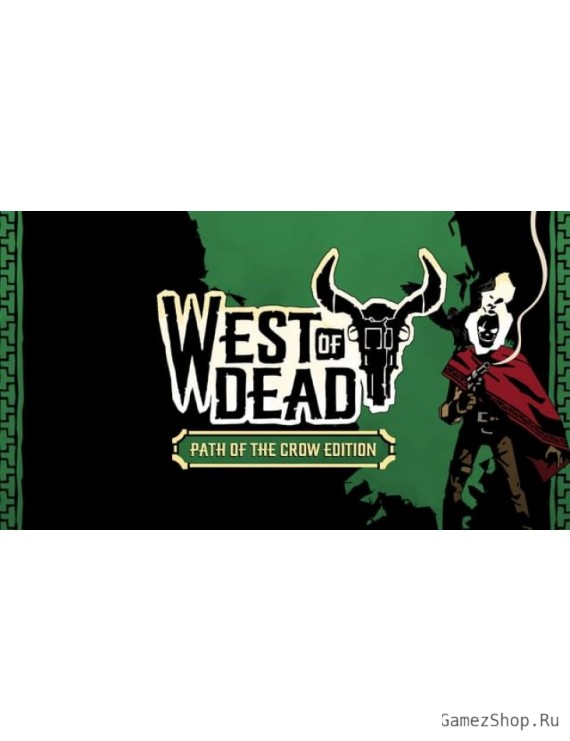 West of Dead: The Path of The Crow Deluxe Edition