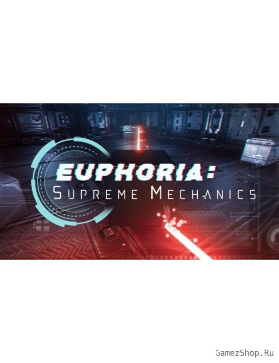 Euphoria: Supreme Mechanics