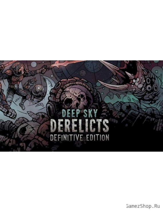 Deep Sky Derelicts: Definitive Edition
