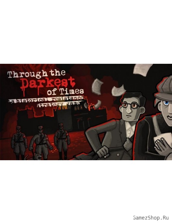 Through the Darkest of Times