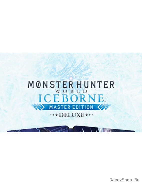 Monster Hunter World: Iceborne Master Edition Deluxe