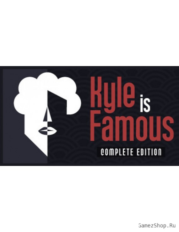 Kyle is Famous Complete Edition