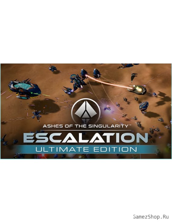 Ashes of the Singularity: Escalation Ultimate Edition