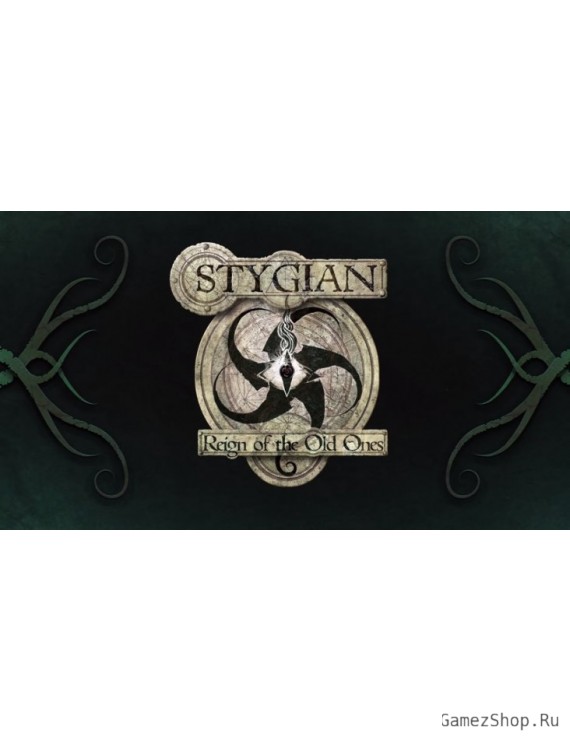 Stygian: Reign of the Old Ones