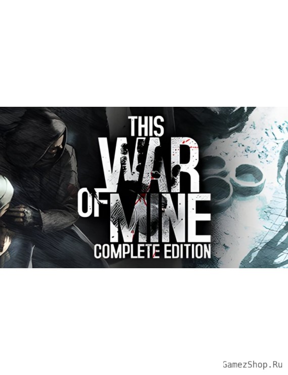 This War of Mine: Complete Edition