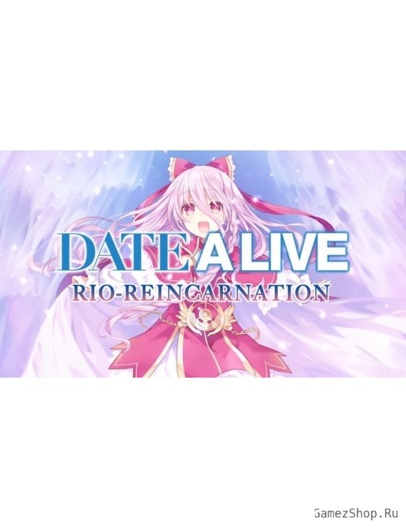 Date A Live: Rio Reincarnation