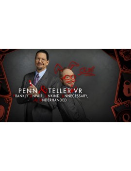 Penn & Teller VR: Frankly Unfair, Unkind, Unnecessary, & Underhanded
