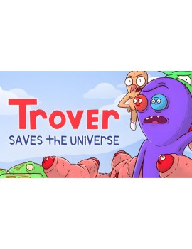 Trover Saves the Universe