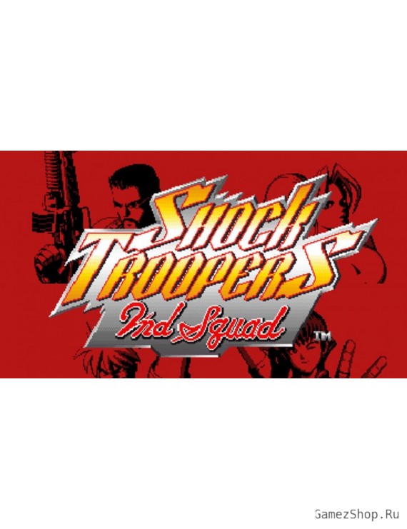 SHOCK TROOPERS 2nd Squad