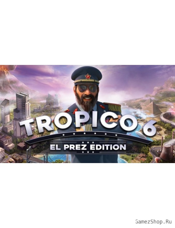 Tropico 6 El Prez Edition