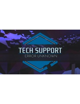 TECH SUPPORT: ERROR UNKNOWN