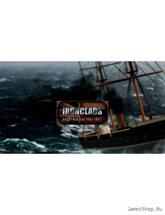 Ironclads: Anglo-Russian War 1865