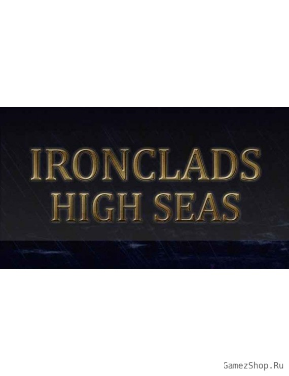 Ironclads: High Seas