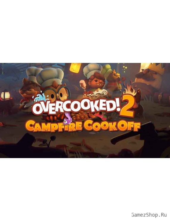 Overcooked 2! Campfire Cook Off