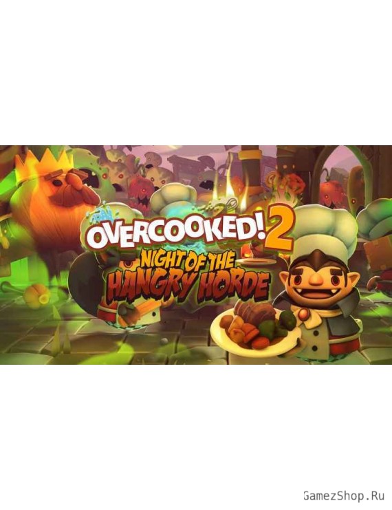 Overcooked! 2 - Night of the Hangry Horde