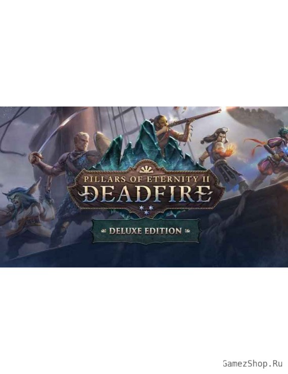 Pillars of Eternity II: Deadfire Deluxe Edition