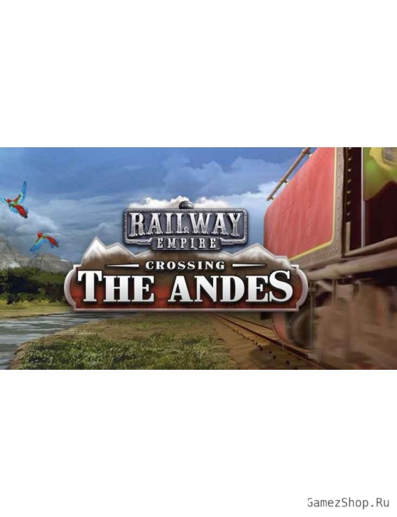Railway Empire: Crossing the Andes