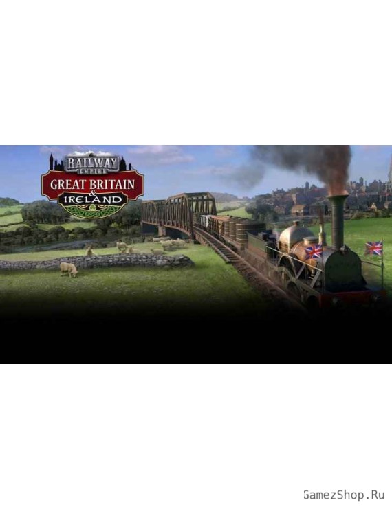 Railway Empire: Great Britain & Ireland