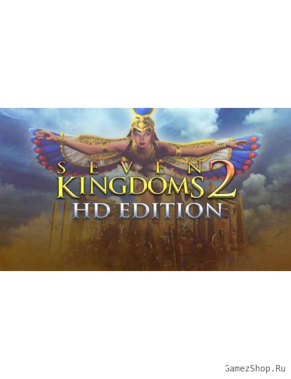 Seven Kingdoms 2 HD