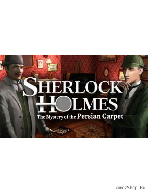Sherlock Holmes: The Mystery of the Persian Carpet