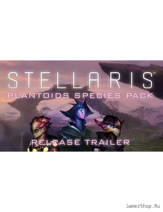 Stellaris: Plantoids Species Pack