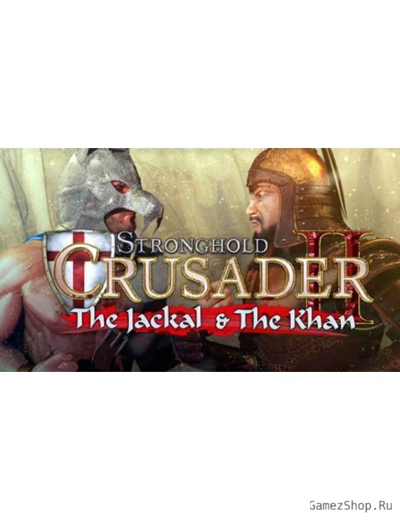 Stronghold Crusader 2: The Jackal and The Khan