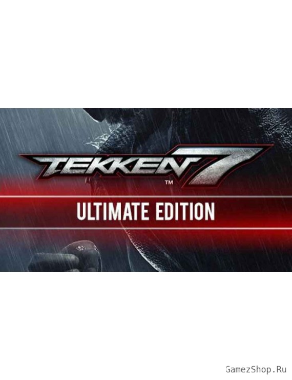 TEKKEN 7 – ULTIMATE EDITION