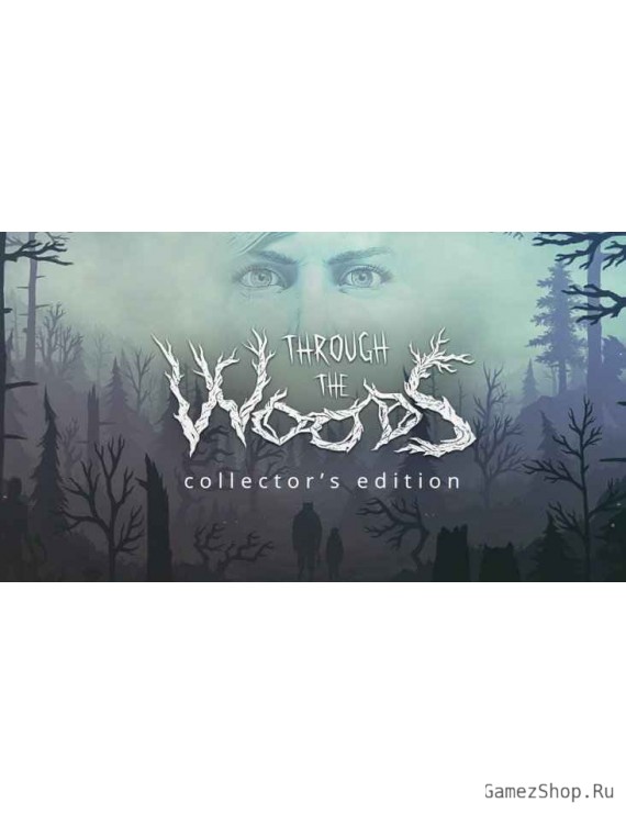 Through the Woods: Collector’s Edition