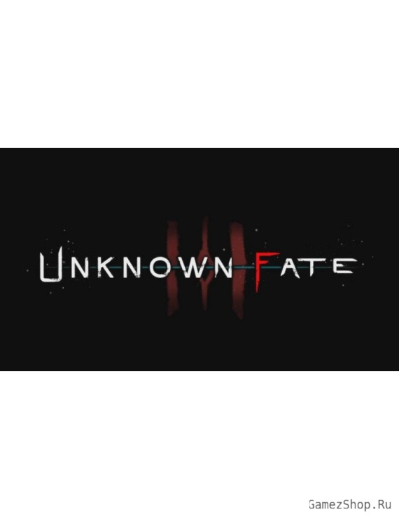 Unknown Fate