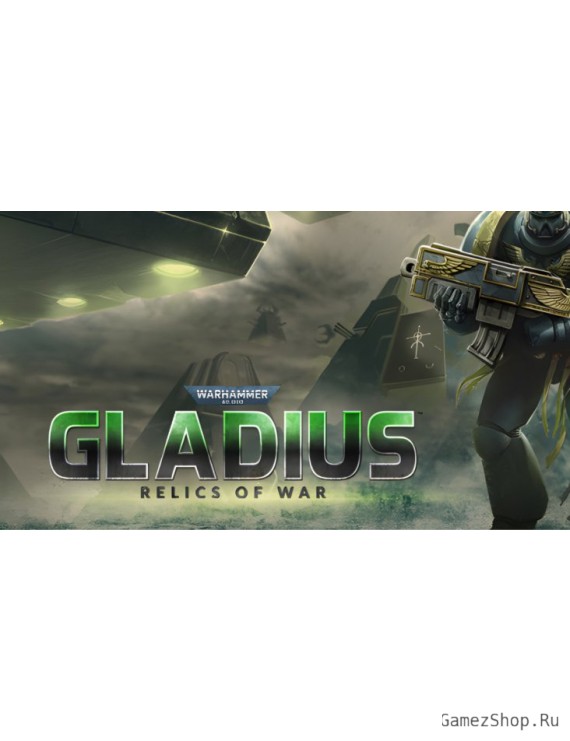 Warhammer 40,000: Gladius - Relics of War