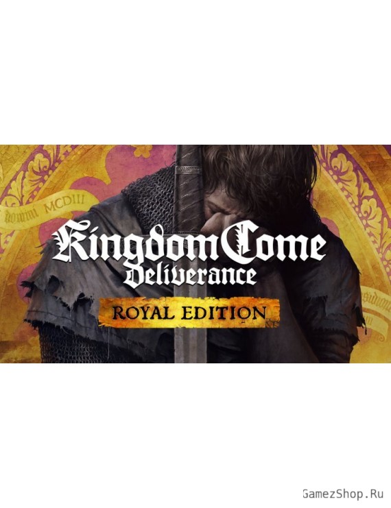 Kingdom Come: Deliverance Royal Edition